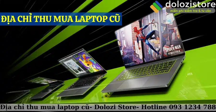 Những loại laptop giá cao Dolozi Store thu mua.