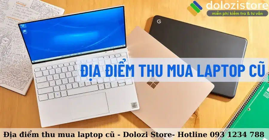 Tại sao Dolozi Store lại là điểm mua laptop giá cao cho khách hàng.