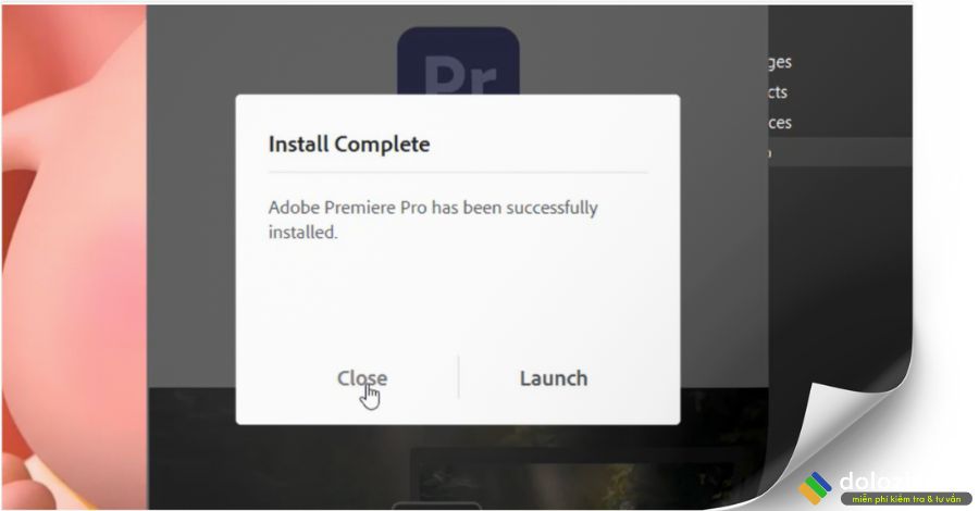 Chọn Close để hoàn thành phần Setup Adobe Premiere 2023