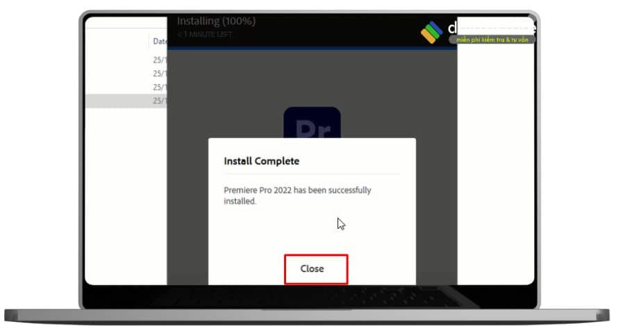 Chọn close hoàn thành cài đặt premiere 2022.